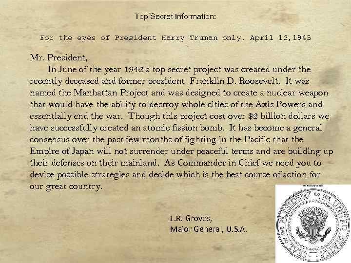 Top Secret Information: For the eyes of President Harry Truman only. April 12, 1945