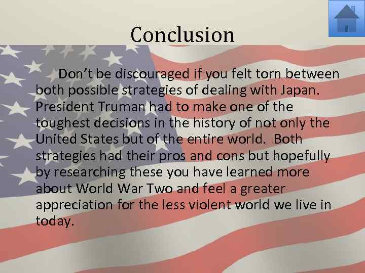 Conclusion Don’t be discouraged if you felt torn between both possible strategies of dealing