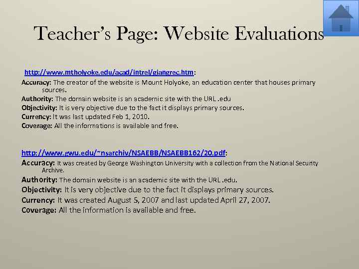 Teacher’s Page: Website Evaluations http: //www. mtholyoke. edu/acad/intrel/giangrec. htm: Accuracy: The creator of the