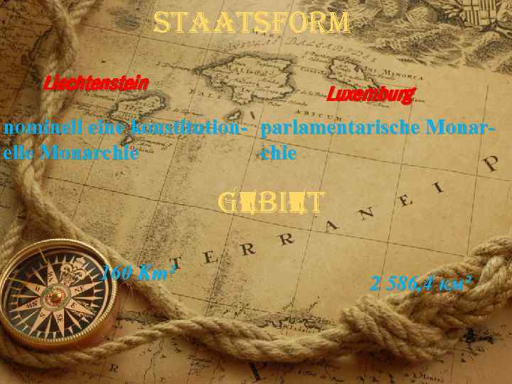 staatsform Liechtenstein Luxemburg nominell eine konstitutionelle Monarchie parlamentarische Monarchie gebiet 160 Km² 2 586,
