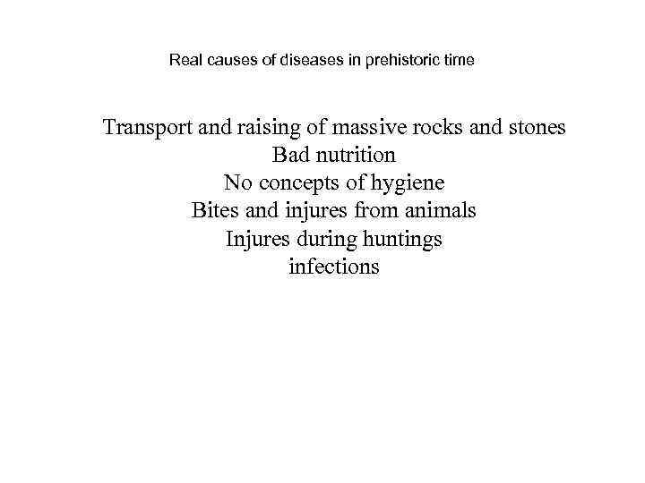 Real causes of diseases in prehistoric time Transport and raising of massive rocks and