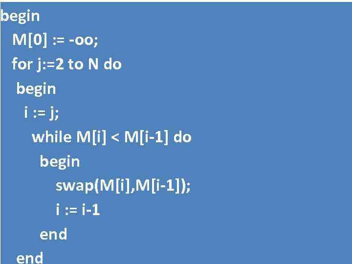 begin M[0] : = -oo; for j: =2 to N do begin i :