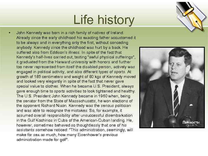 Life history • John Kennedy was born in a rich family of natives of