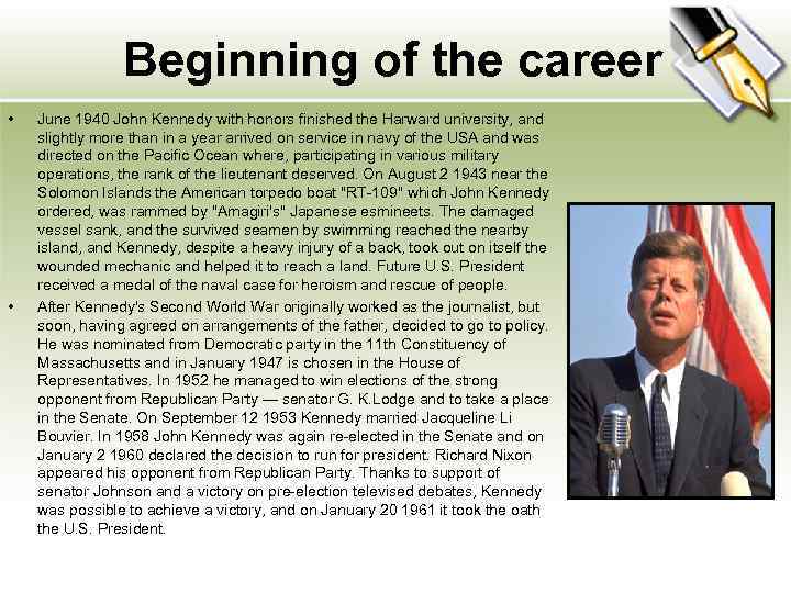 Beginning of the career • • June 1940 John Kennedy with honors finished the