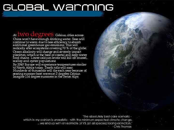 two degrees At Celsius, cities across China won’t have enough drinking water. Seas will