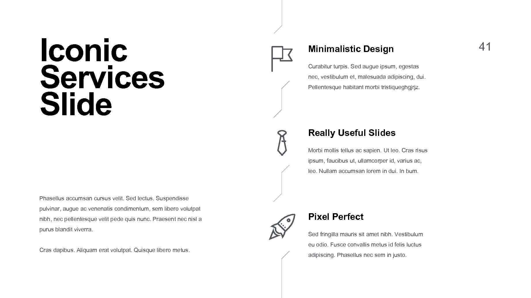 Iconic Services Slide Minimalistic Design Curabitur turpis. Sed augue ipsum, egestas nec, vestibulum et,
