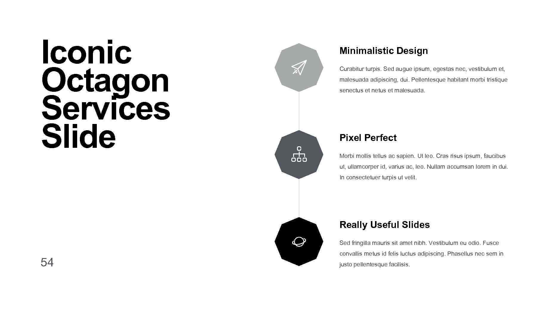 Iconic Octagon Services Slide Minimalistic Design Curabitur turpis. Sed augue ipsum, egestas nec, vestibulum