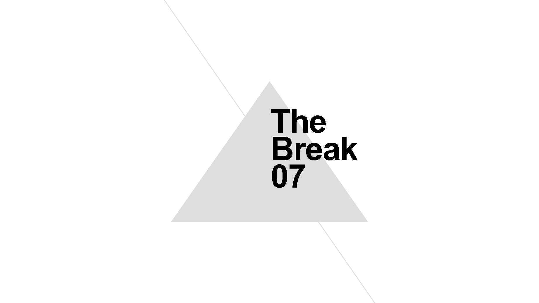 The Break 07 