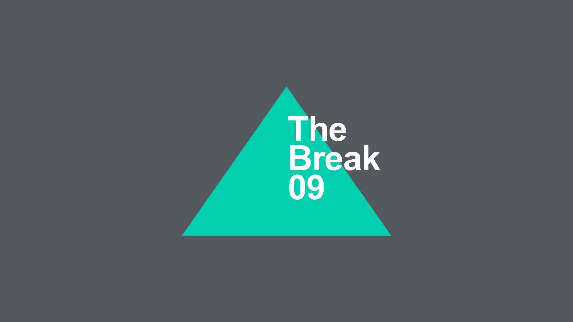 The Break 09 