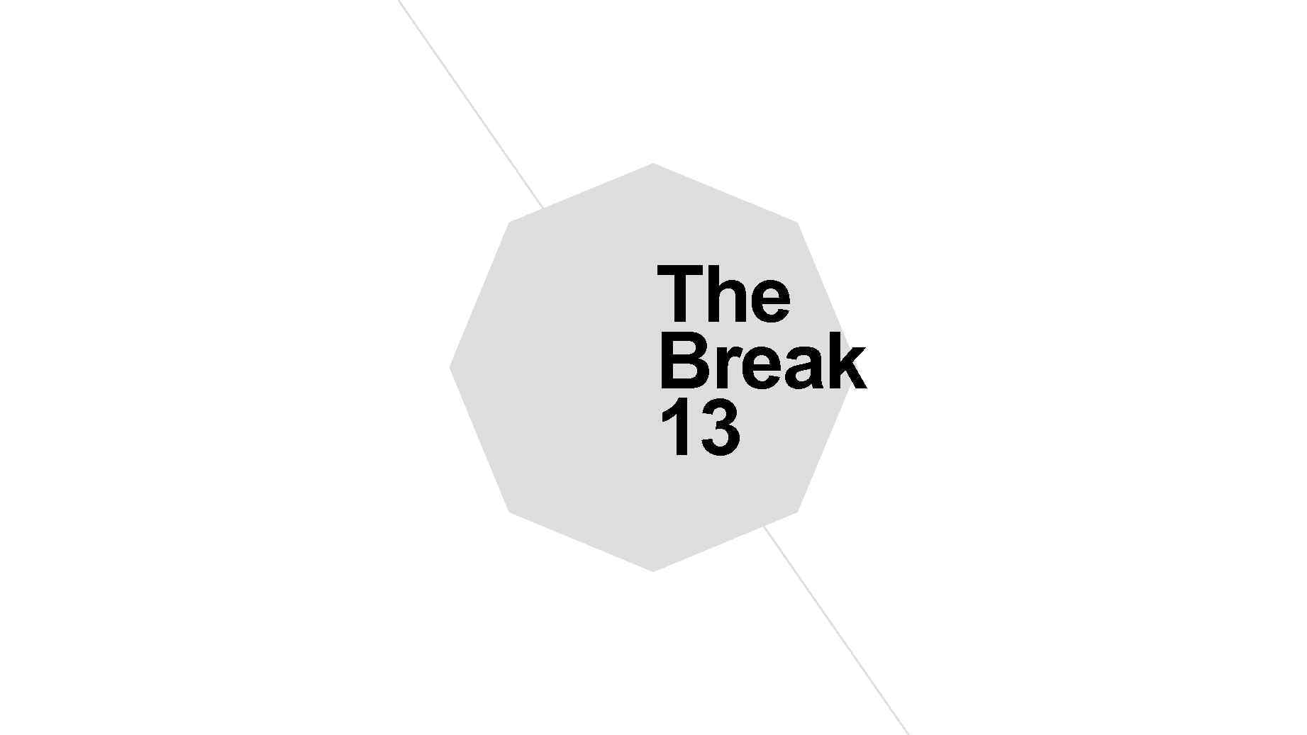 The Break 13 