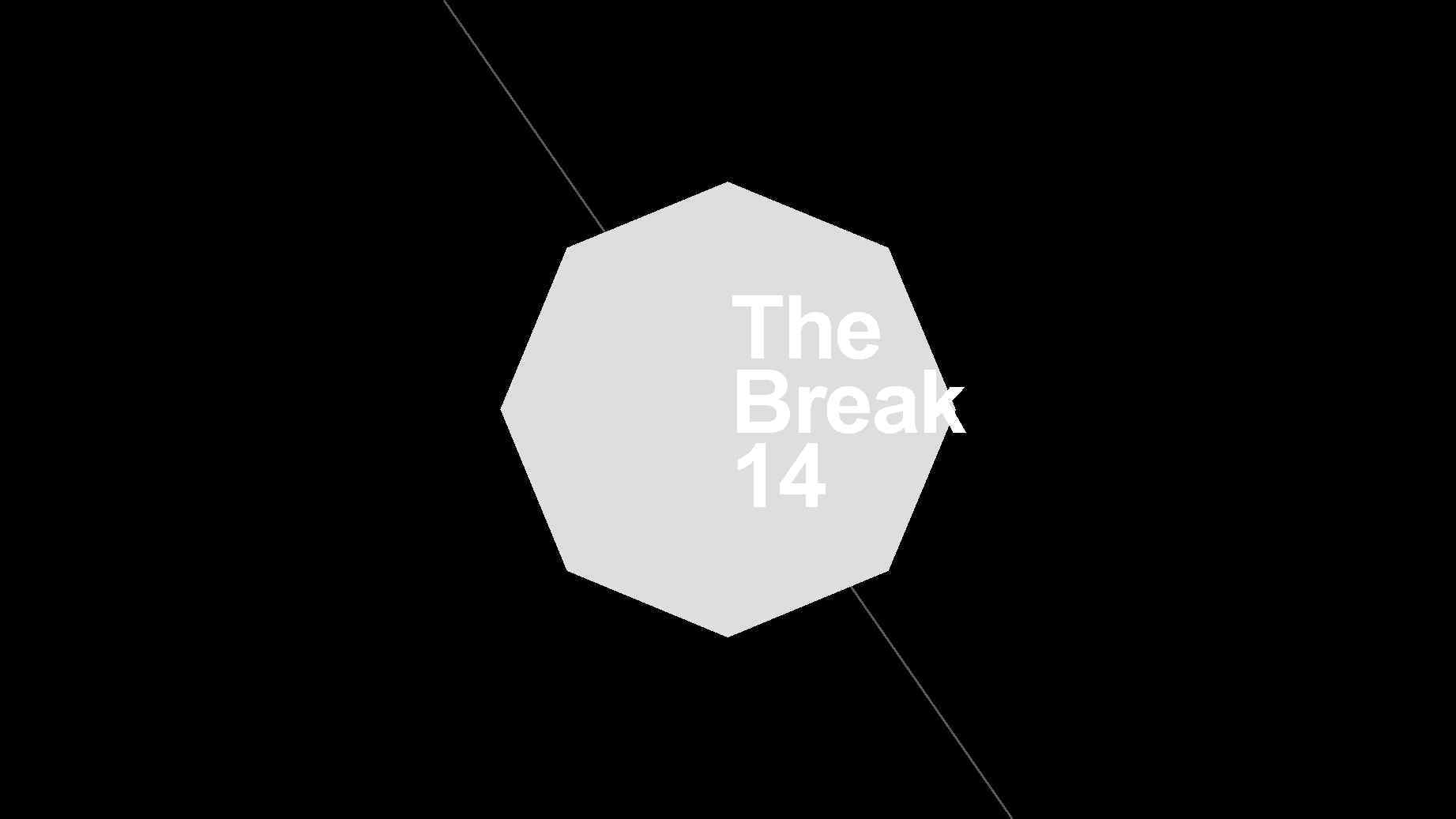 The Break 14 
