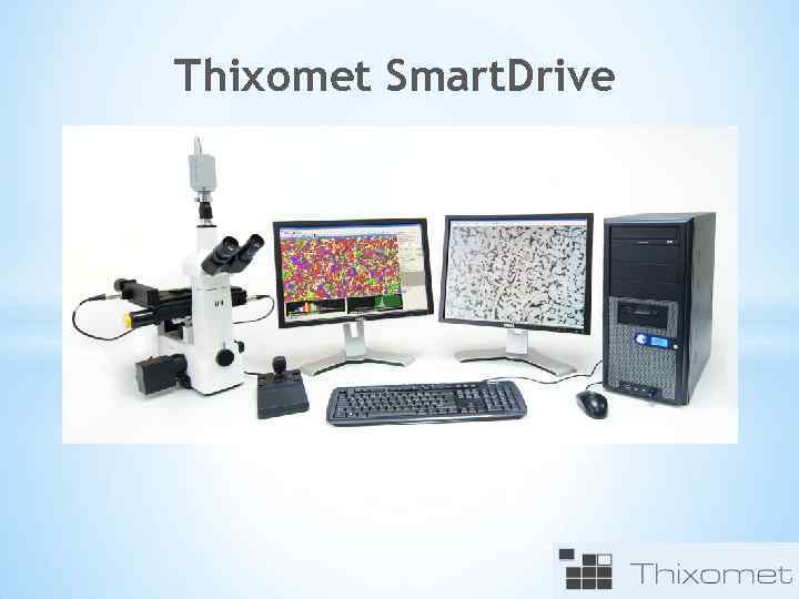 Thixomet Smart. Drive 