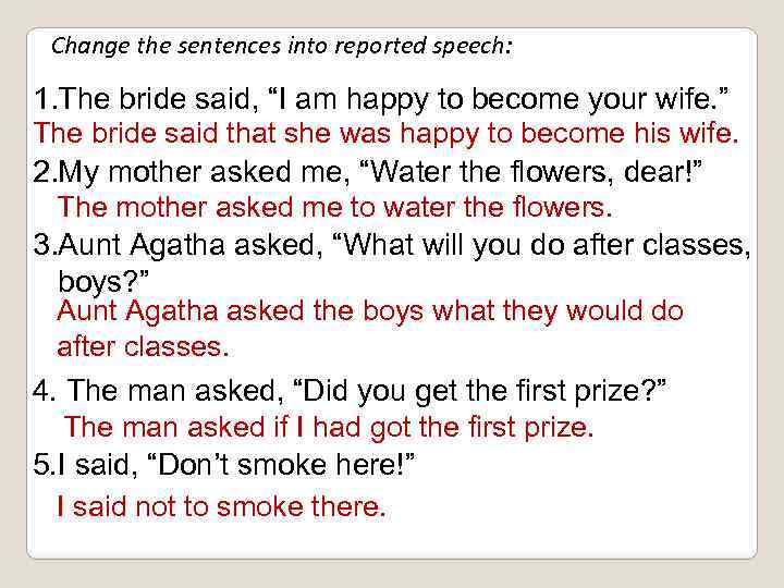Change the sentences into reported speech: 1. The bride said, “I am happy to