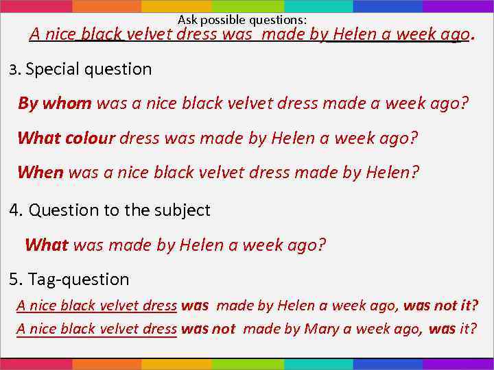 Ask possible questions: A nice black velvet dress was made by Helen a week