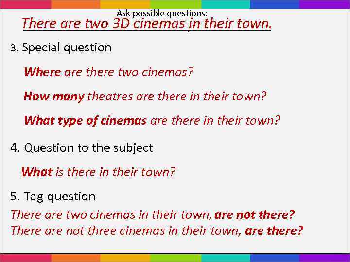 Ask possible questions: There are two 3 D cinemas in their town. 3. Special