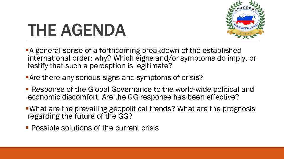 THE AGENDA §A general sense of a forthcoming breakdown of the established international order: