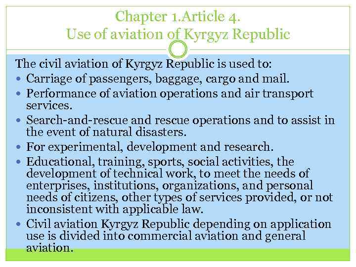 Chapter 1. Article 4. Use of aviation of Kyrgyz Republic The civil aviation of