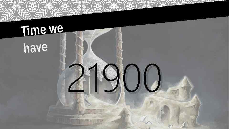 Time we have 21900 