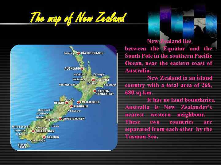 The map of New Zealand lies between the Equator and the South Pole in