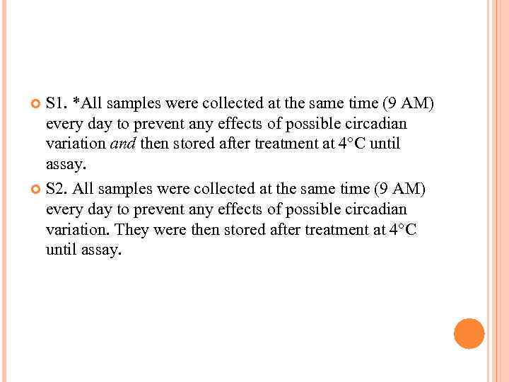 S 1. *All samples were collected at the same time (9 AM) every day