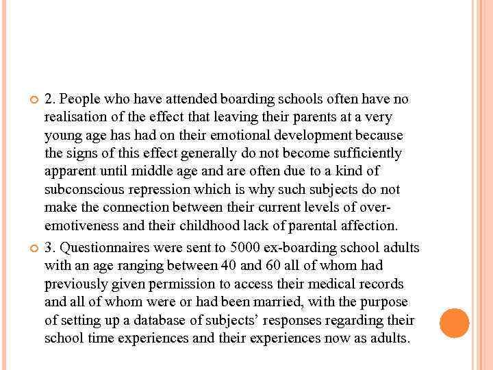  2. People who have attended boarding schools often have no realisation of the