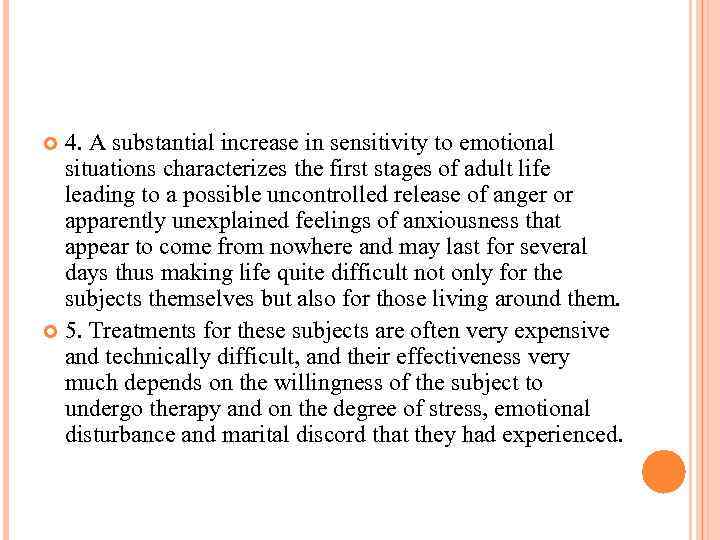 4. A substantial increase in sensitivity to emotional situations characterizes the first stages of