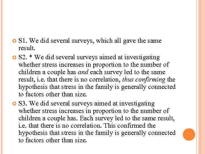 S 1. We did several surveys, which all gave the same result. S 2.