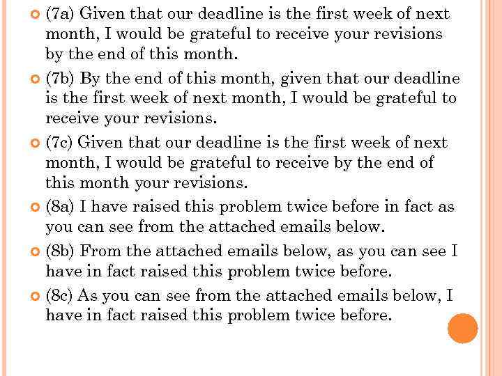 (7 a) Given that our deadline is the first week of next month, I