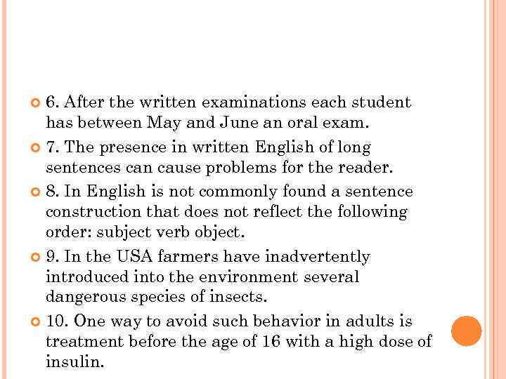 6. After the written examinations each student has between May and June an oral