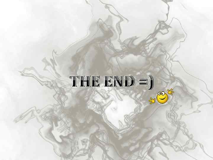 THE END =) 