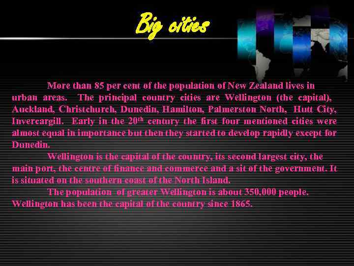 Big cities More than 85 per cent of the population of New Zealand lives