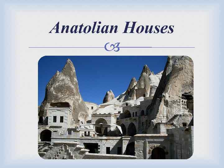 Anatolian Houses 