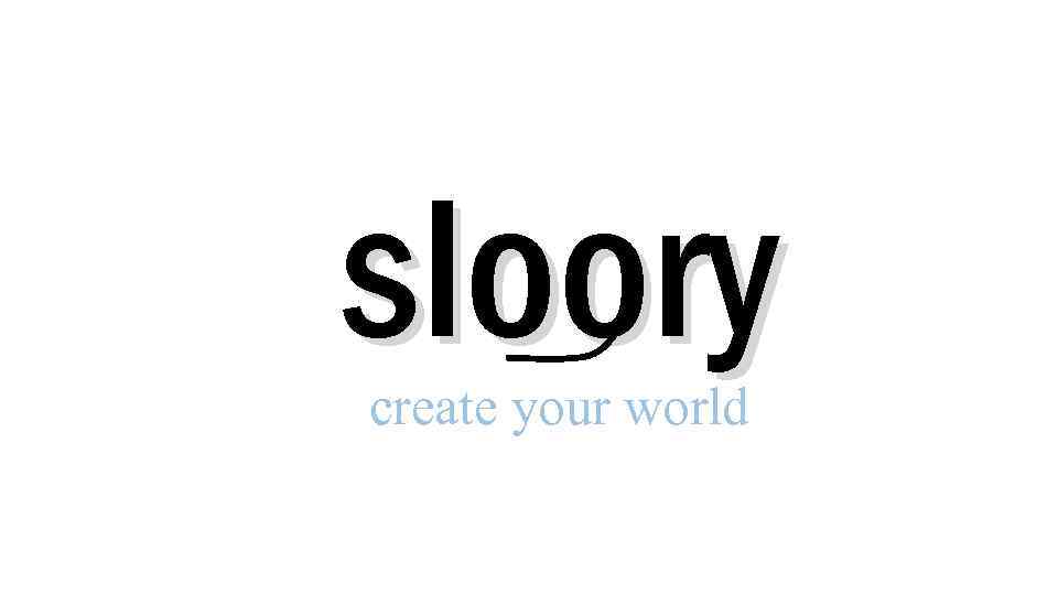 sloory create your world 