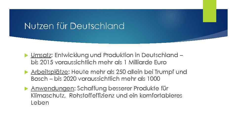 Nutzen für Deutschland Umsatz: Entwicklung und Produktion in Deutschland – bis 2015 voraussichtlich mehr