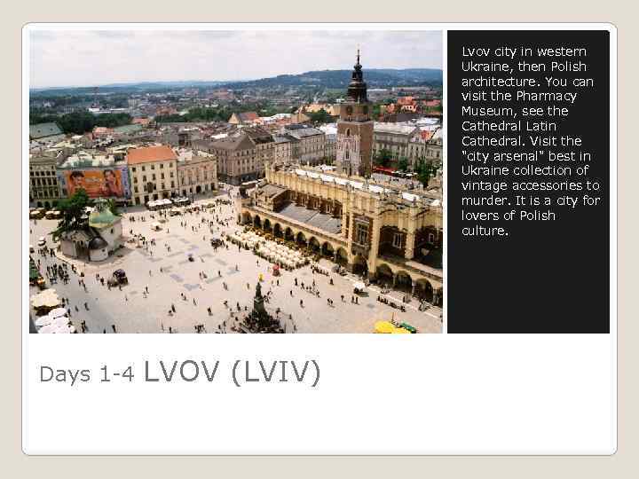 Lvov city in western Ukraine, then Polish architecture. You can visit the Pharmacy Museum,