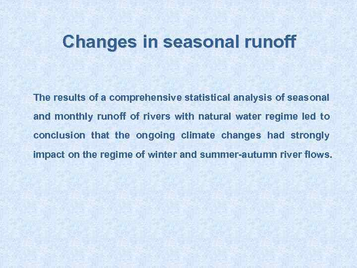 Changes in seasonal runoff The results of a comprehensive statistical analysis of seasonal and