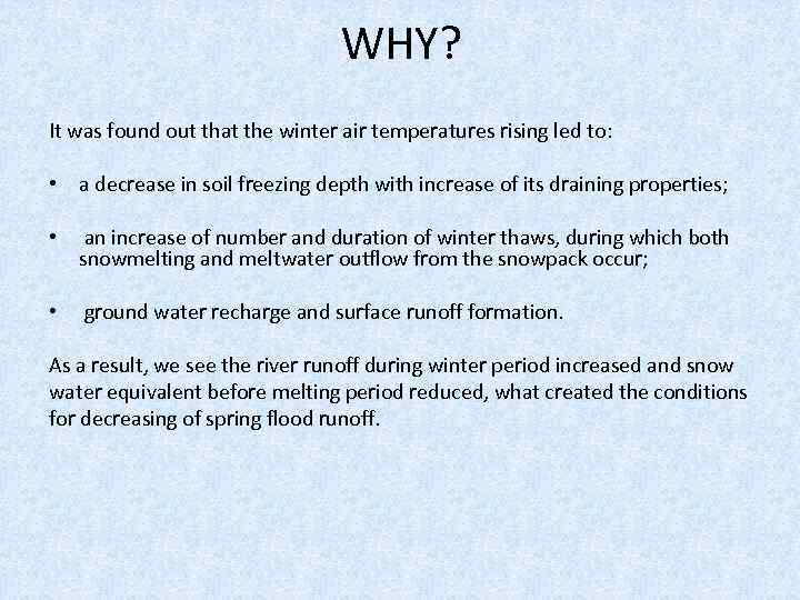 WHY? It was found out that the winter air temperatures rising led to: •