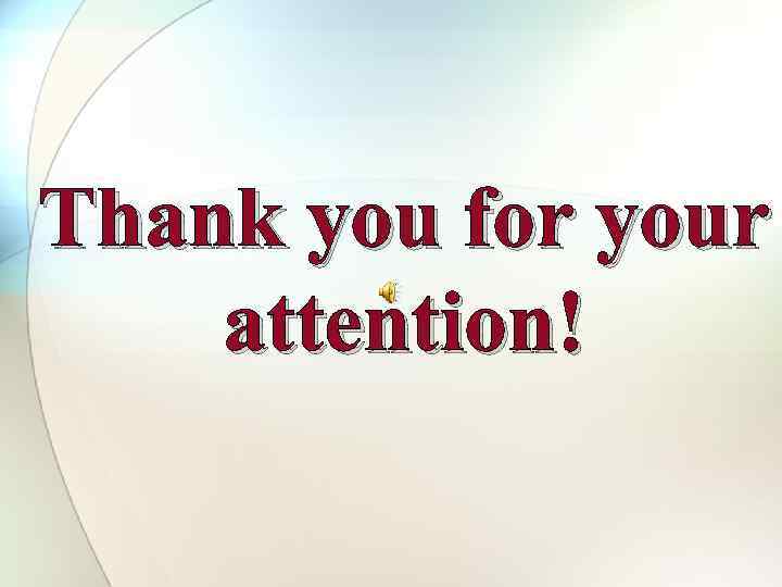 Thank you for your attention! 