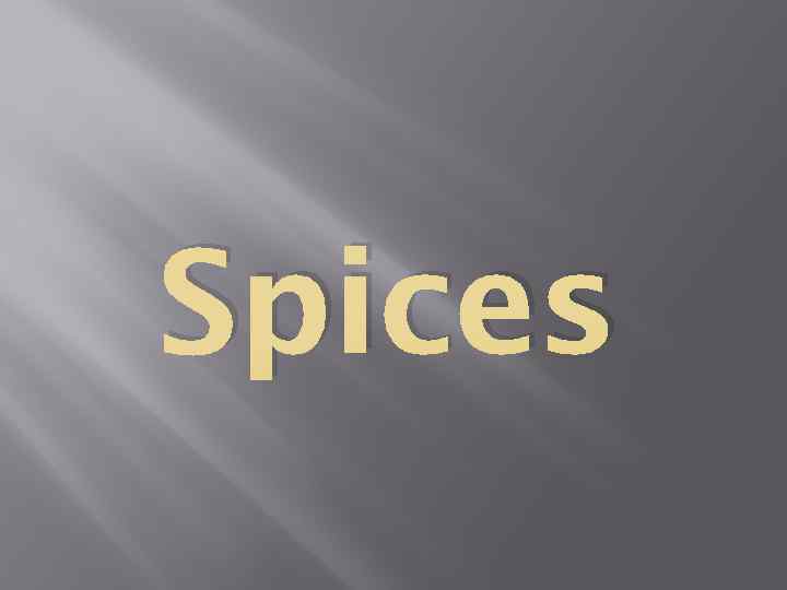 Spices 