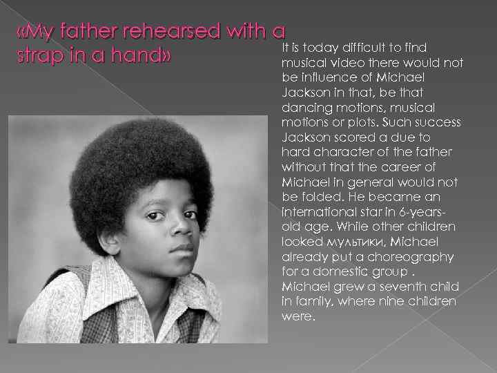  «My father rehearsed with a It is today difficult to find strap in