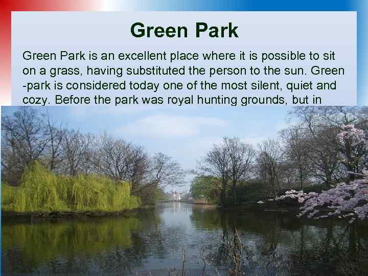 Green Park is an excellent place where it is possible to sit on a