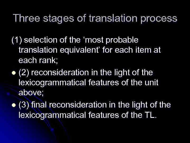 Three stages of translation process (1) selection of the ‘most probable translation equivalent’ for