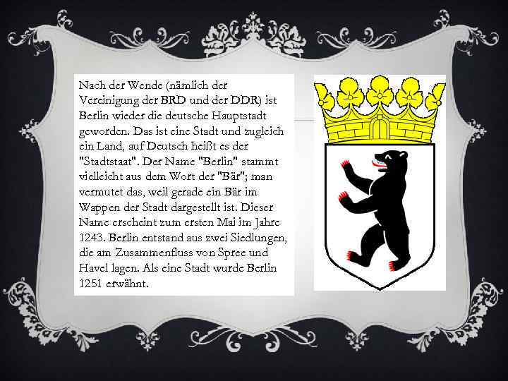 Nach der Wende (nämlich der Vereinigung der BRD und der DDR) ist Berlin wieder