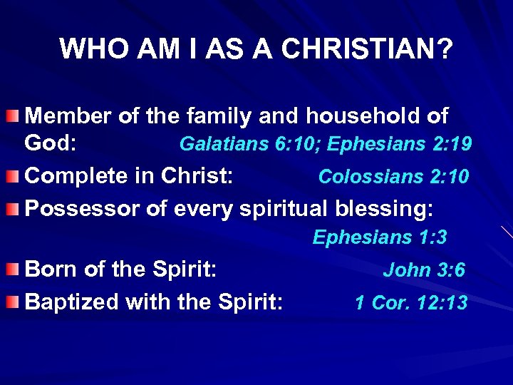 WHO AM I AS A CHRISTIAN? Member of the family and household of God: