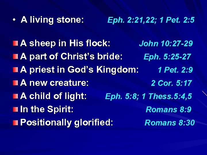  • A living stone: Eph. 2: 21, 22; 1 Pet. 2: 5 A