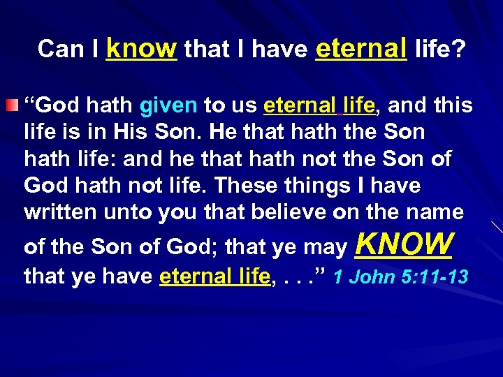 Can I know that I have eternal life? “God hath given to us eternal