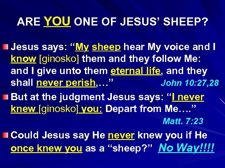 ARE YOU ONE OF JESUS’ SHEEP? Jesus says: “My sheep hear My voice and