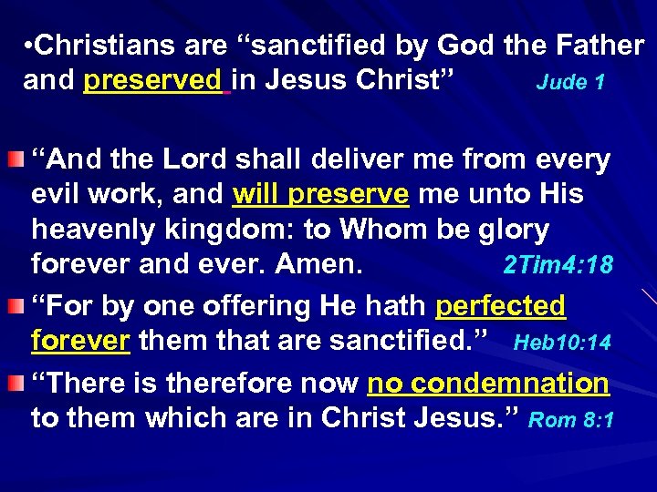  • Christians are “sanctified by God the Father and preserved in Jesus Christ”