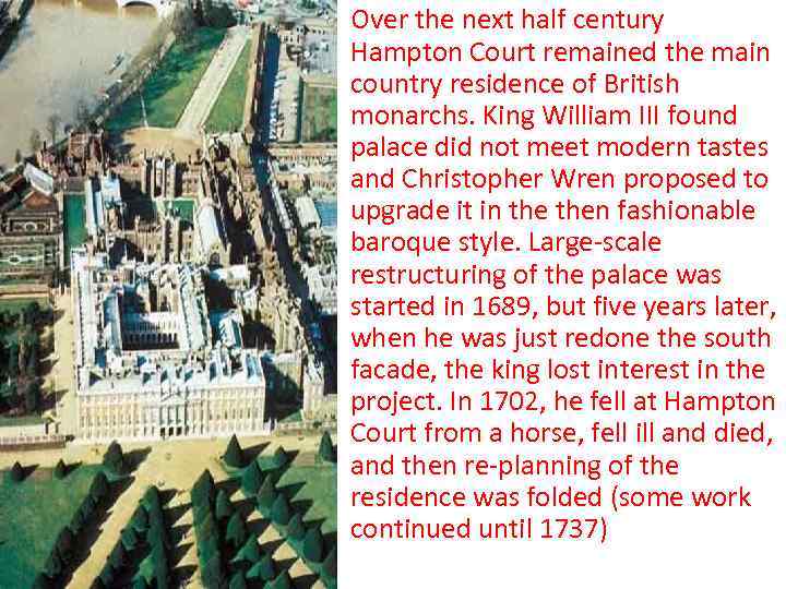  • Over the next half century Hampton Court remained the main country residence