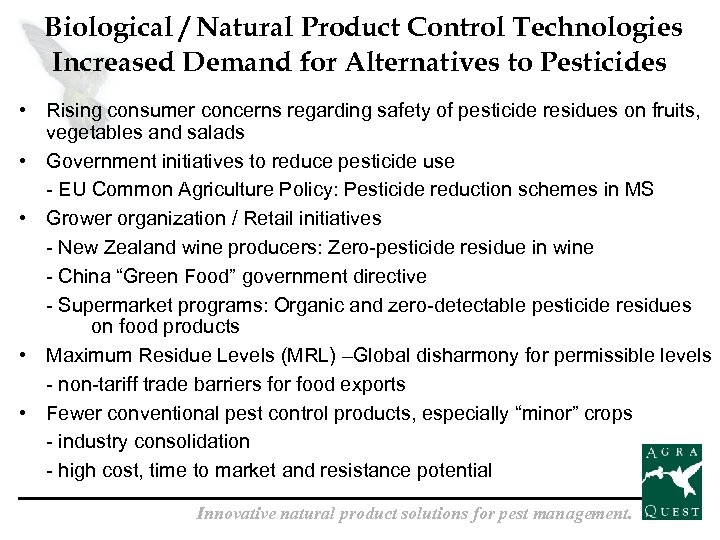 Biological / Natural Product Control Technologies Increased Demand for Alternatives to Pesticides • Rising